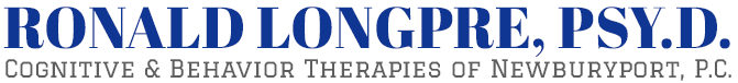Ronald Longpre, Psy.D. Cognitive & Behavior Therapies of Newburyport, P.C.